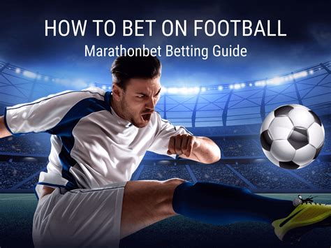 marathonbet|How to Bet on Football .
